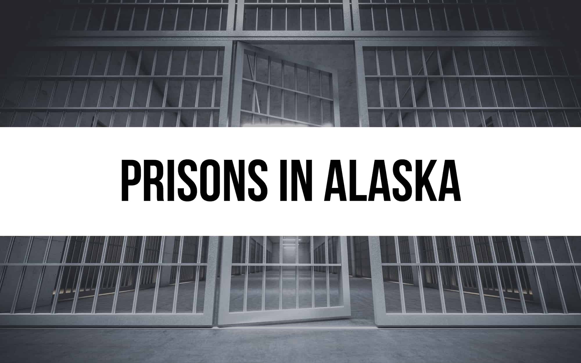 Prisons in Alaska – 18 Examples of Correctional Facilities