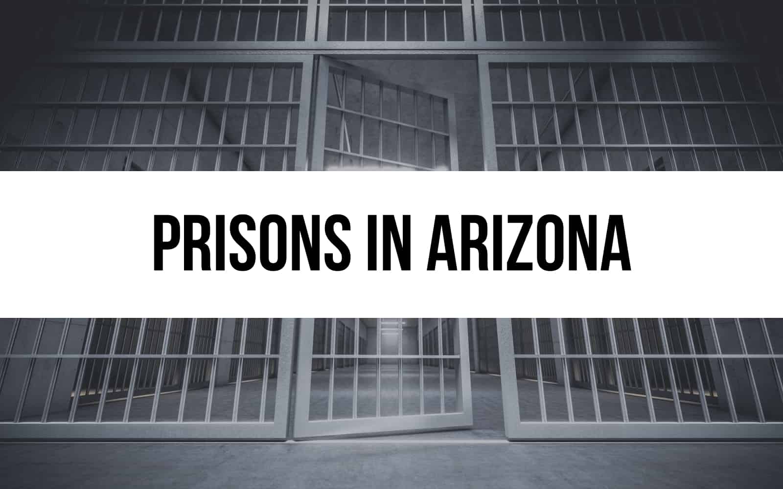 Prisons in Arizona – 17 Local Correctional Institutions