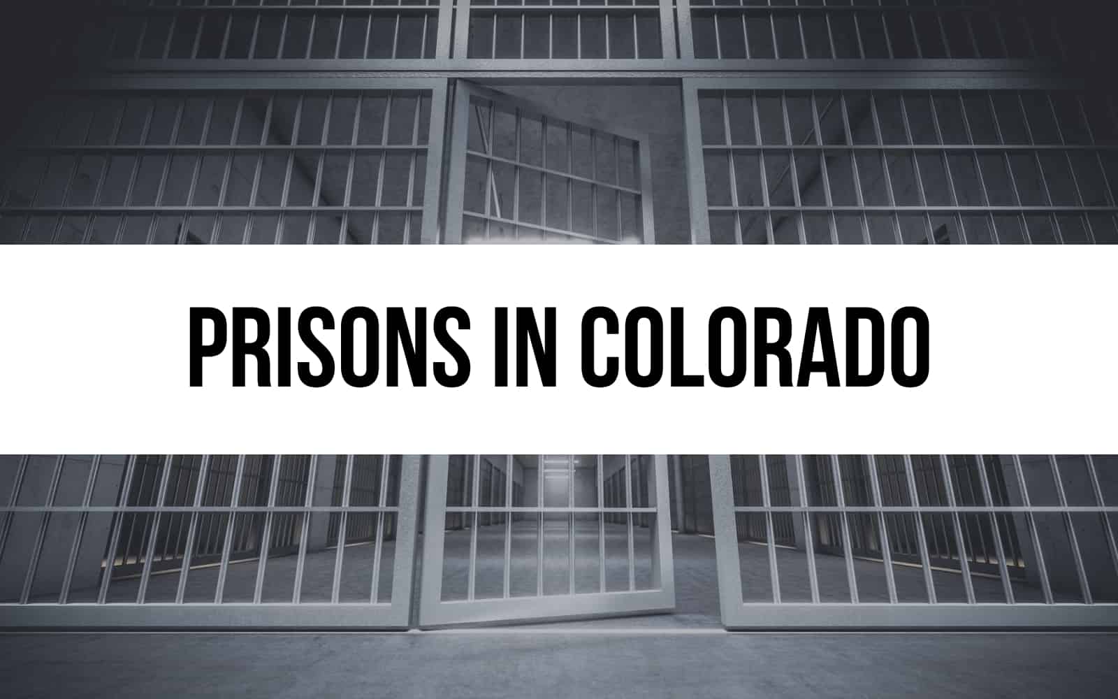Prisons in Colorado – A Deep Dive Into 24 Local Facilities