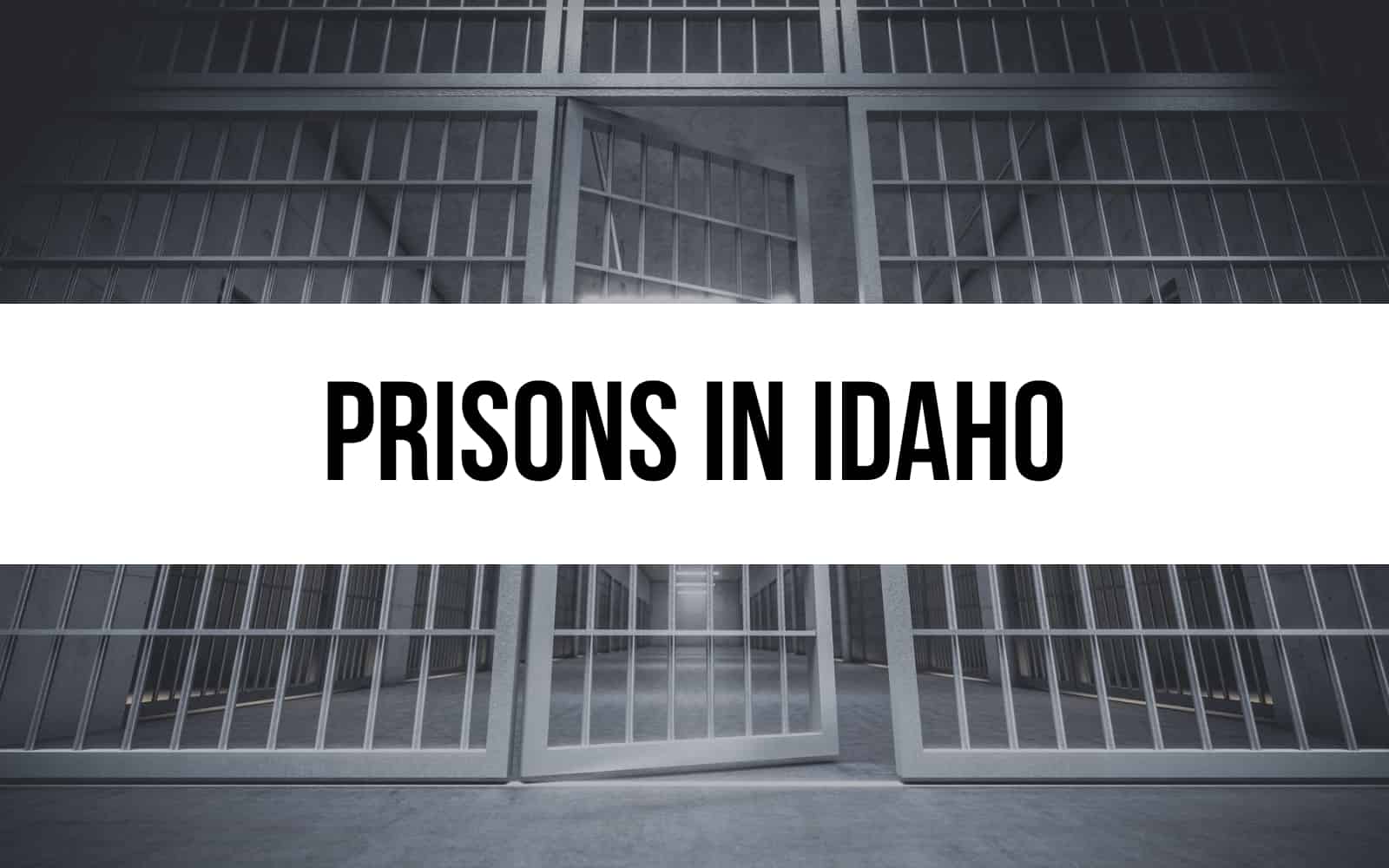 10 Prisons in Idaho: Examining the State’s Facilities
