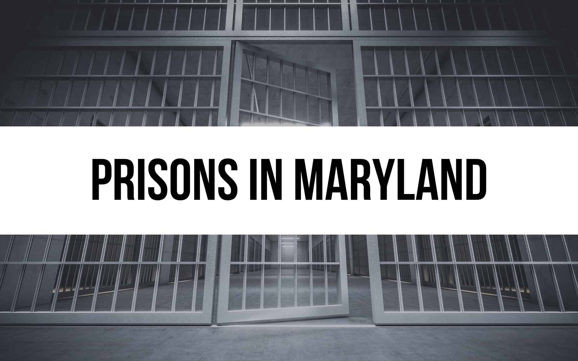 11 Prisons in Maryland: Exploring Life Behind Bars