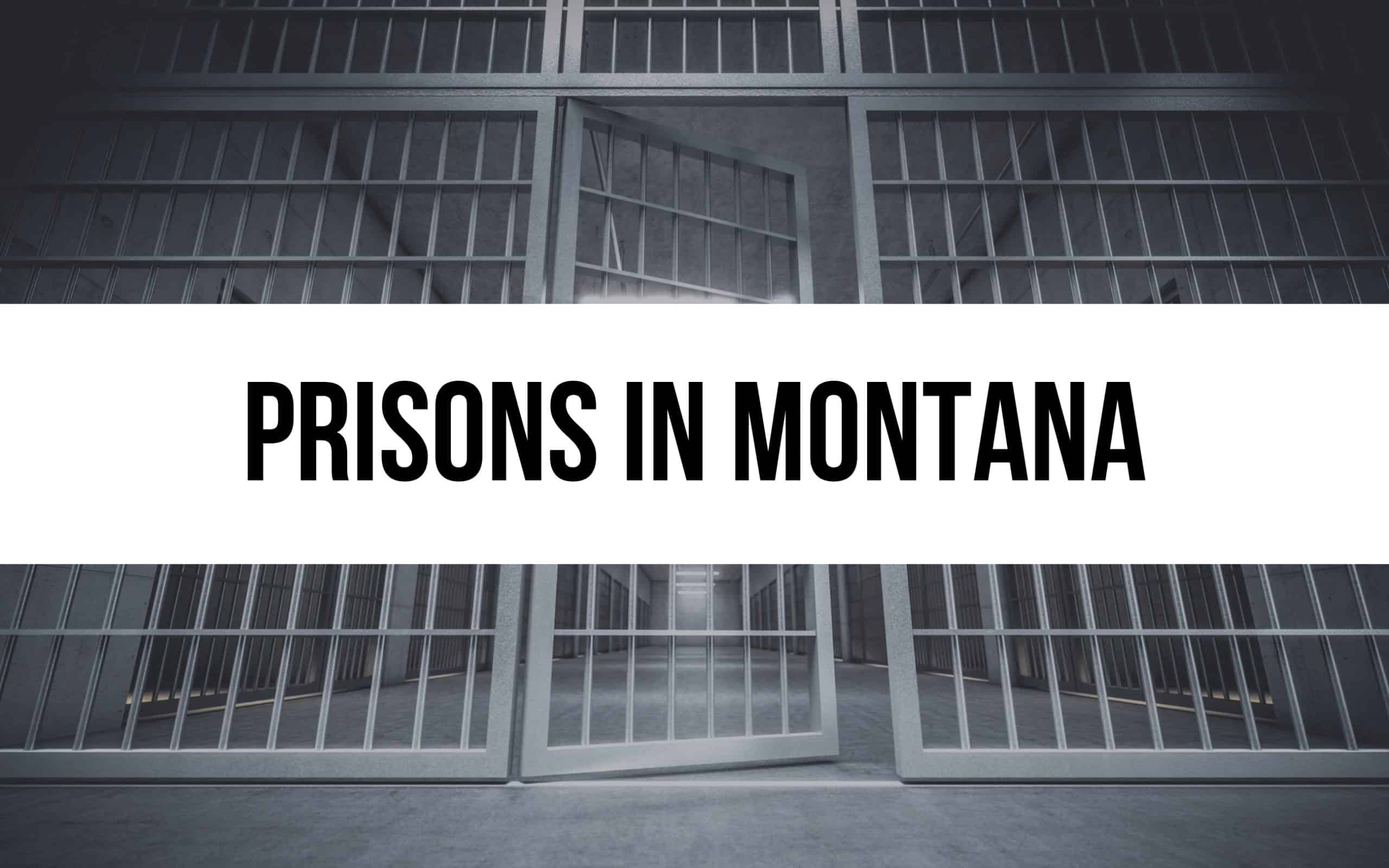 Exploring 5 Prisons in Montana: Facts and Insights
