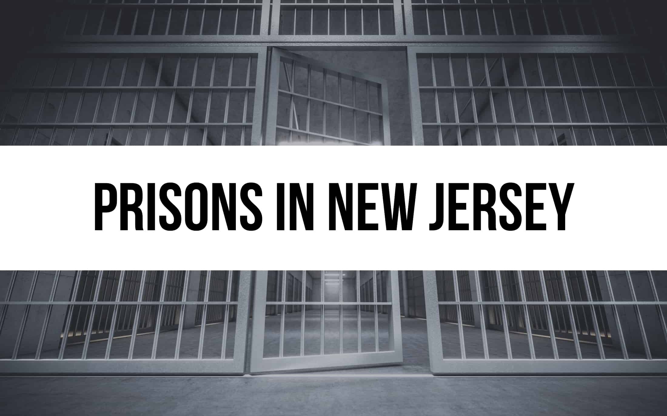 10 Prisons in New Jersey: An Inside Look at the System