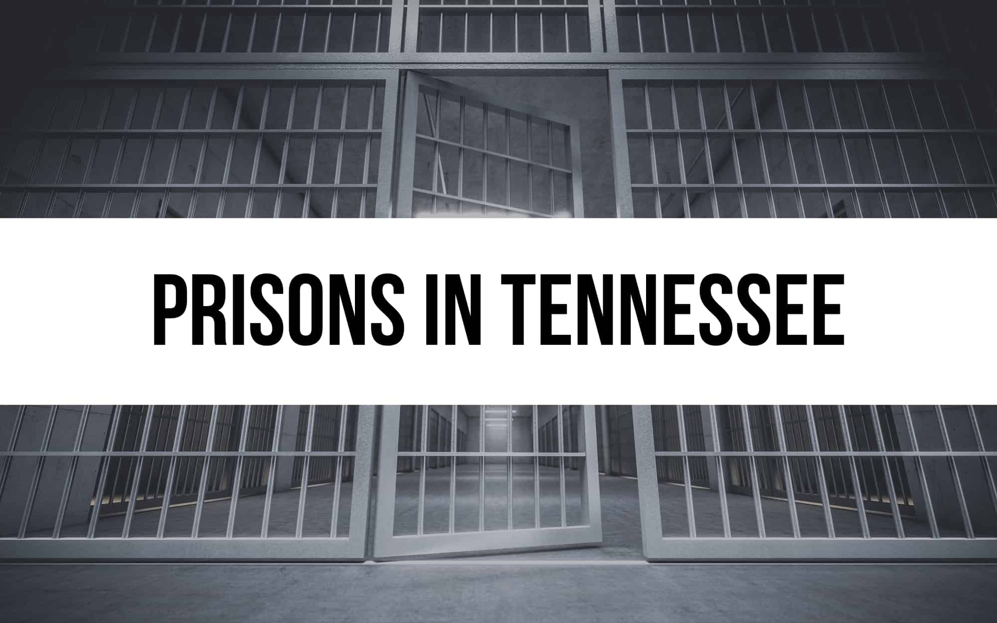 11 Prisons in Tennessee: A Closer Look at Local Facilities