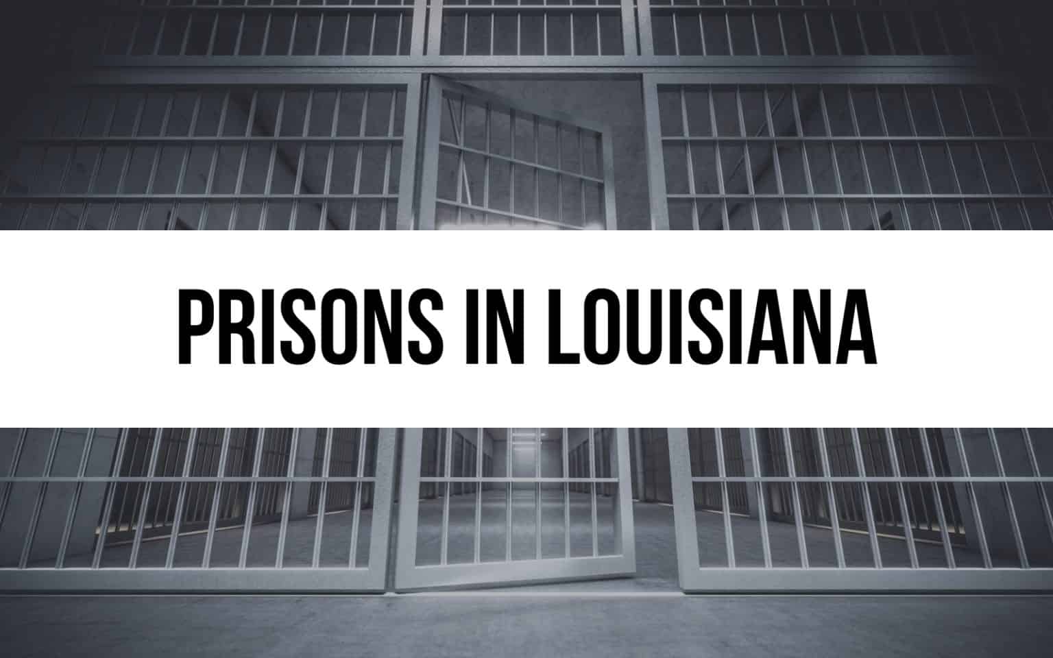 10 Prisons In Louisiana: Inside The Correctional System