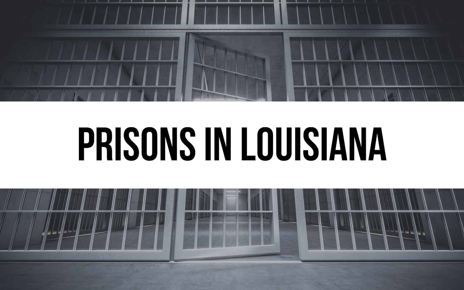 10 Prisons in Louisiana: Inside the Correctional System