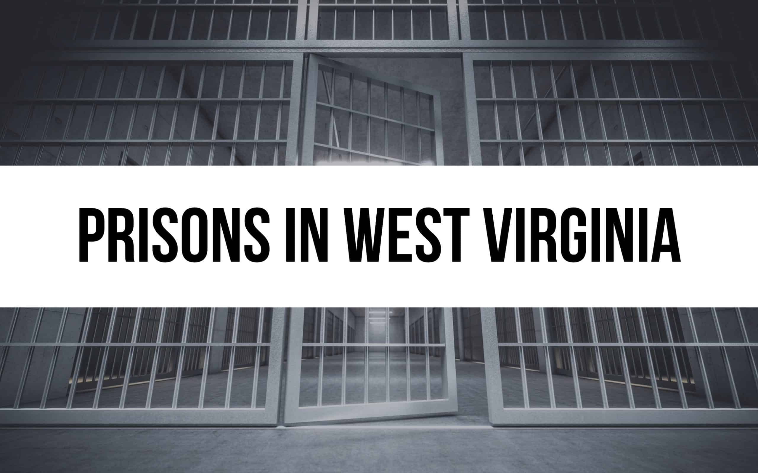 24 Prisons in West Virginia: A Comprehensive Guide