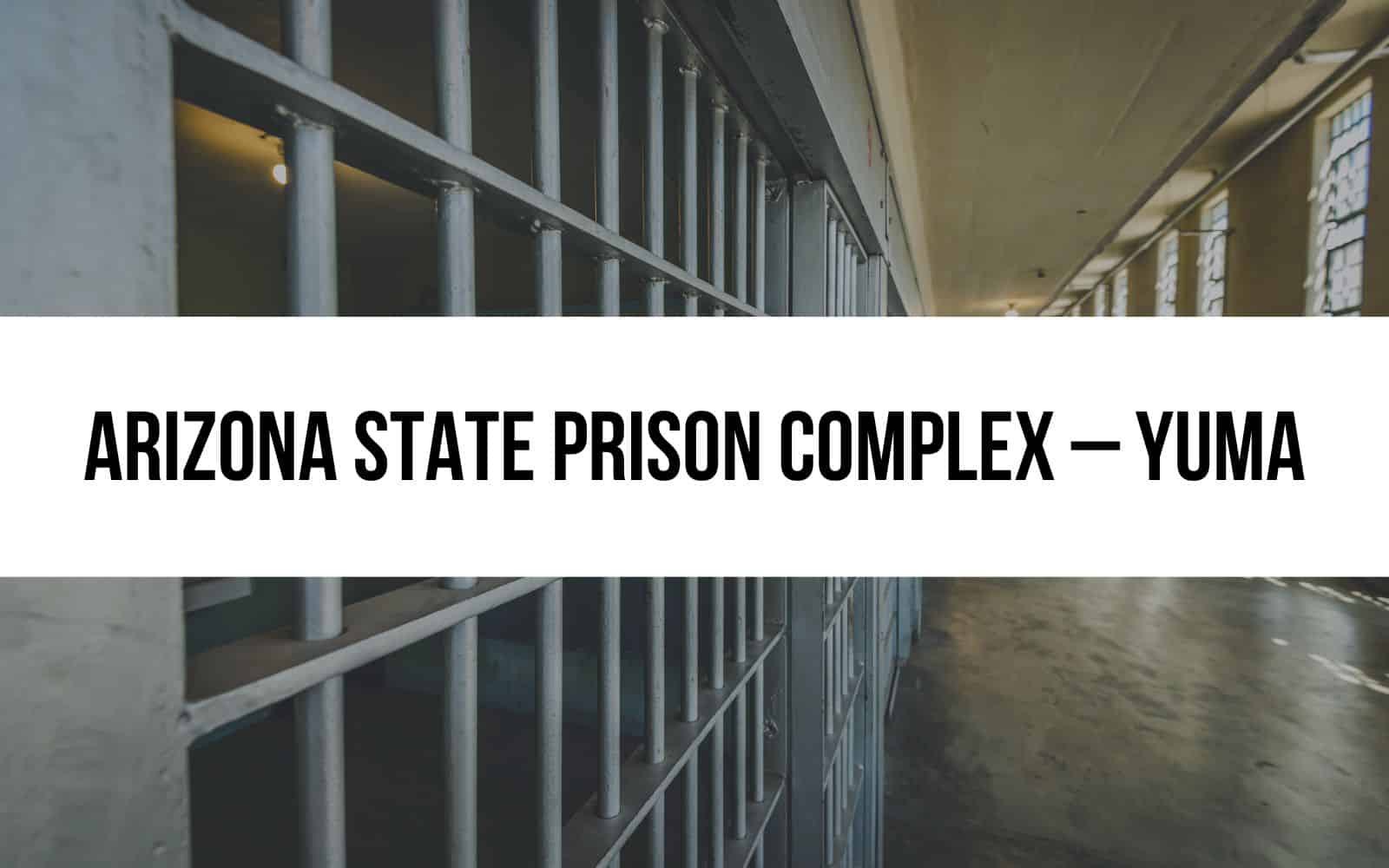 Arizona State Prison Complex – Yuma