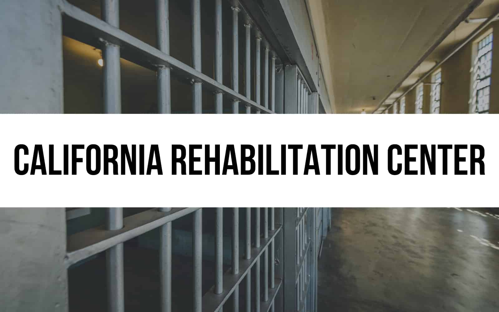 California Rehabilitation Center