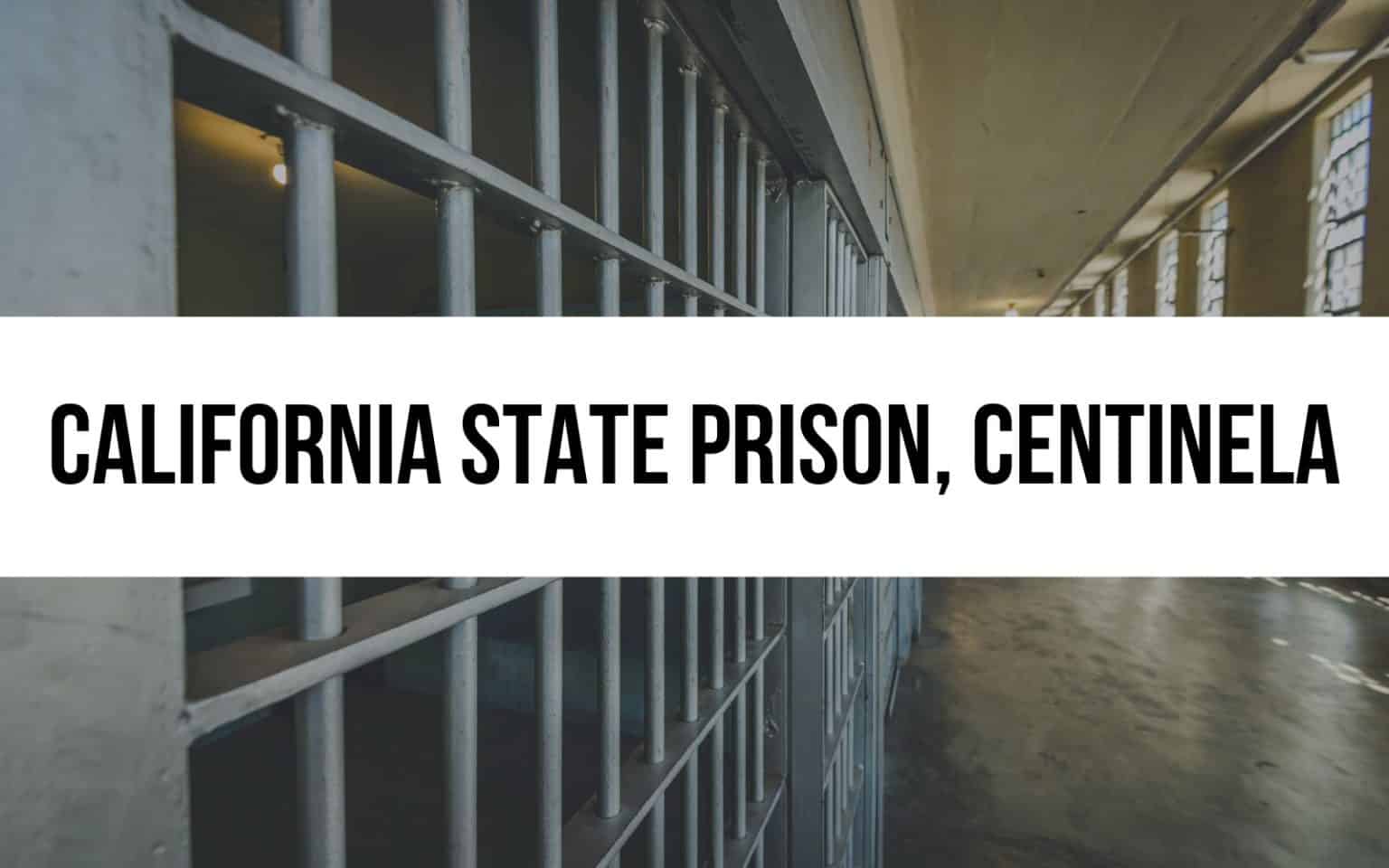 California State Prison, Centinela: The Inside View