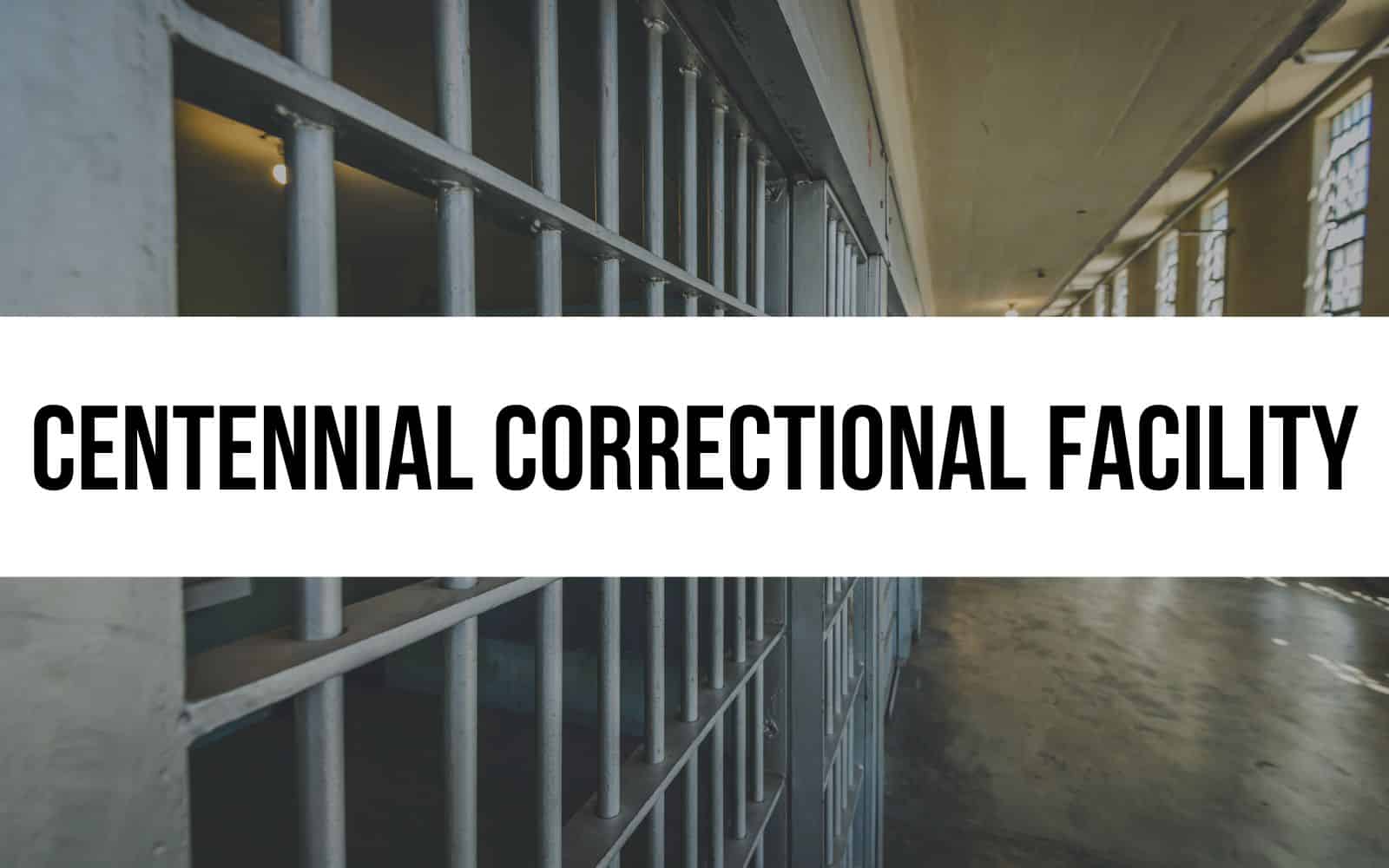 Centennial Correctional Facility