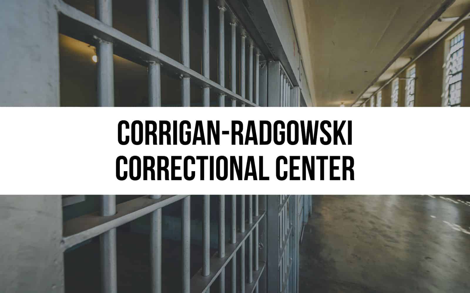 Corrigan-Radgowski Correctional Center