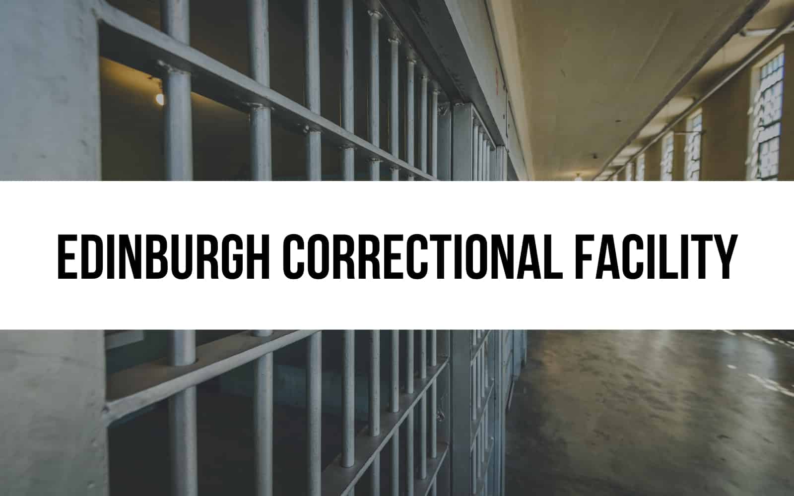 Edinburgh Correctional Facility