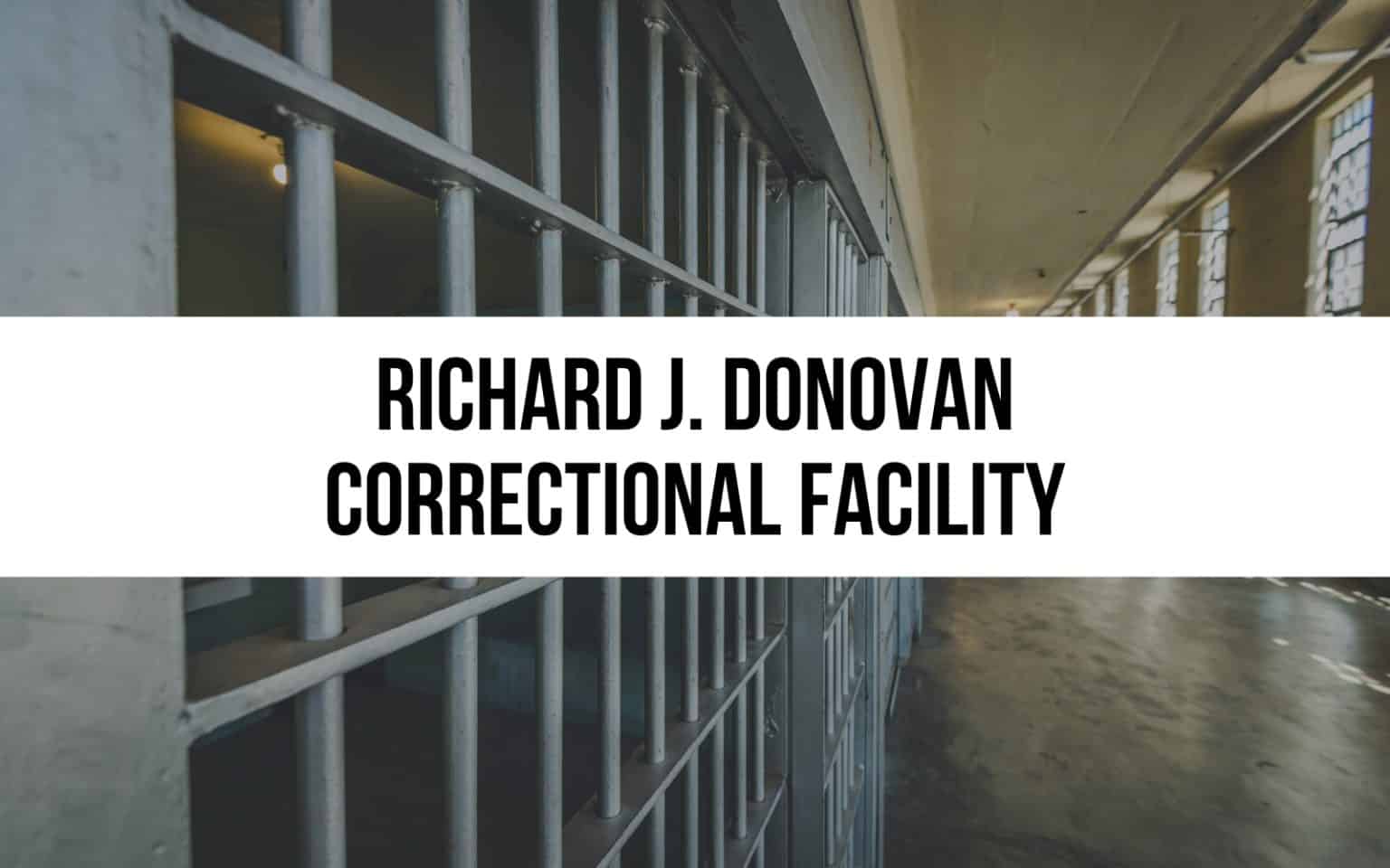 Richard J. Donovan Correctional Facility: The Inside View