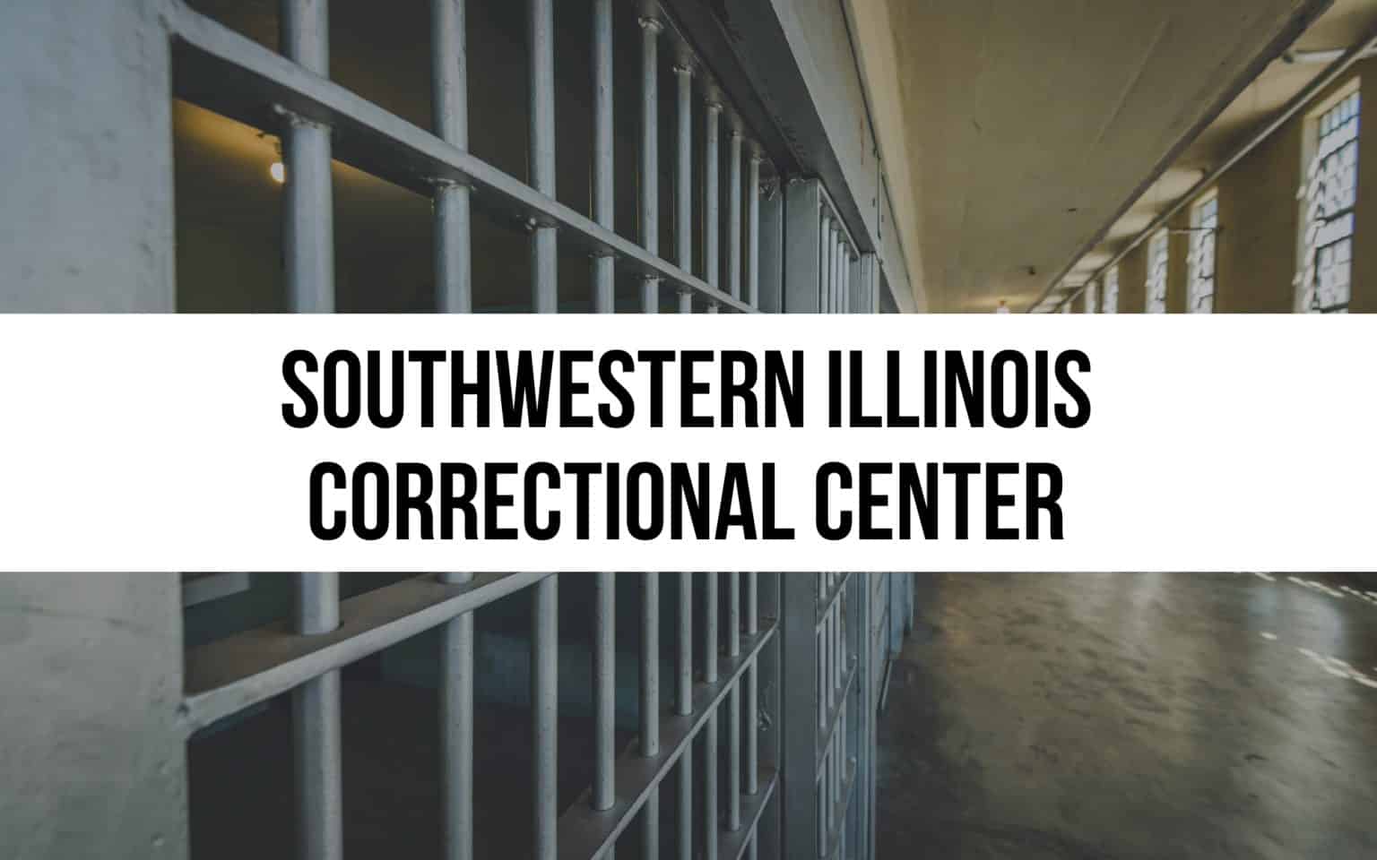 Southwestern Illinois Correctional Center – Life Inside