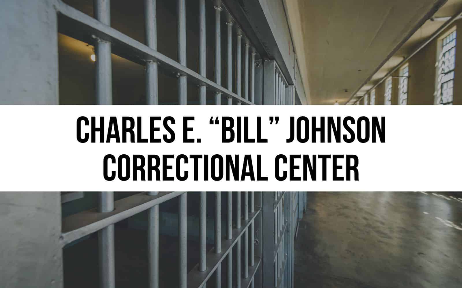 Charles E. “Bill” Johnson Correctional Center