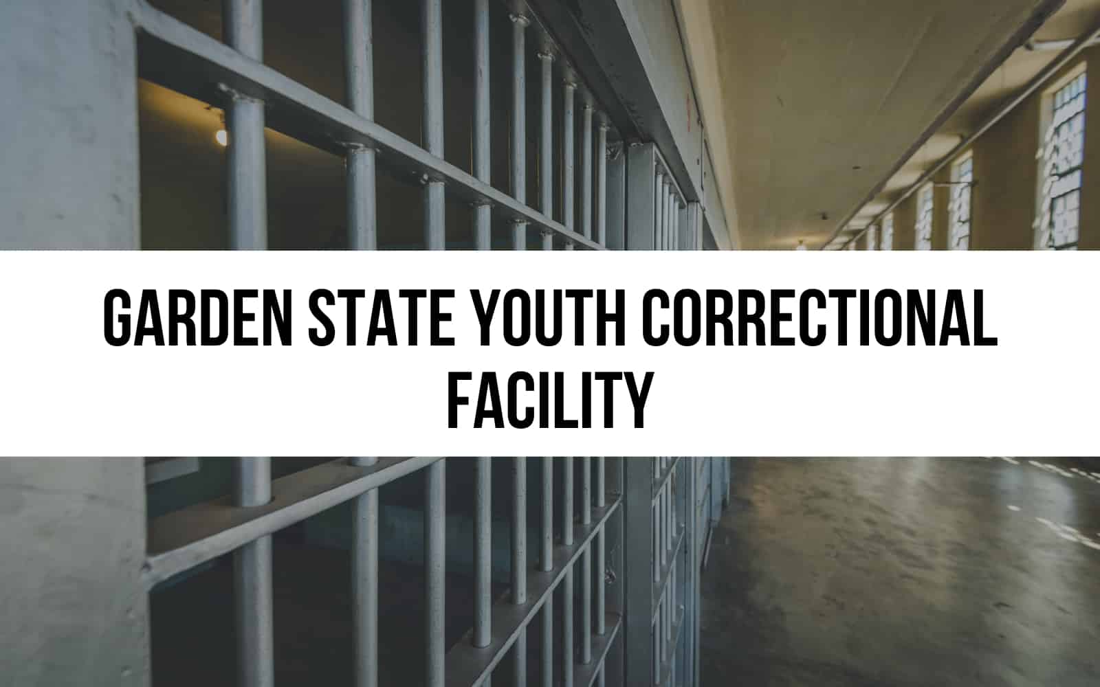Garden State Youth Correctional facility