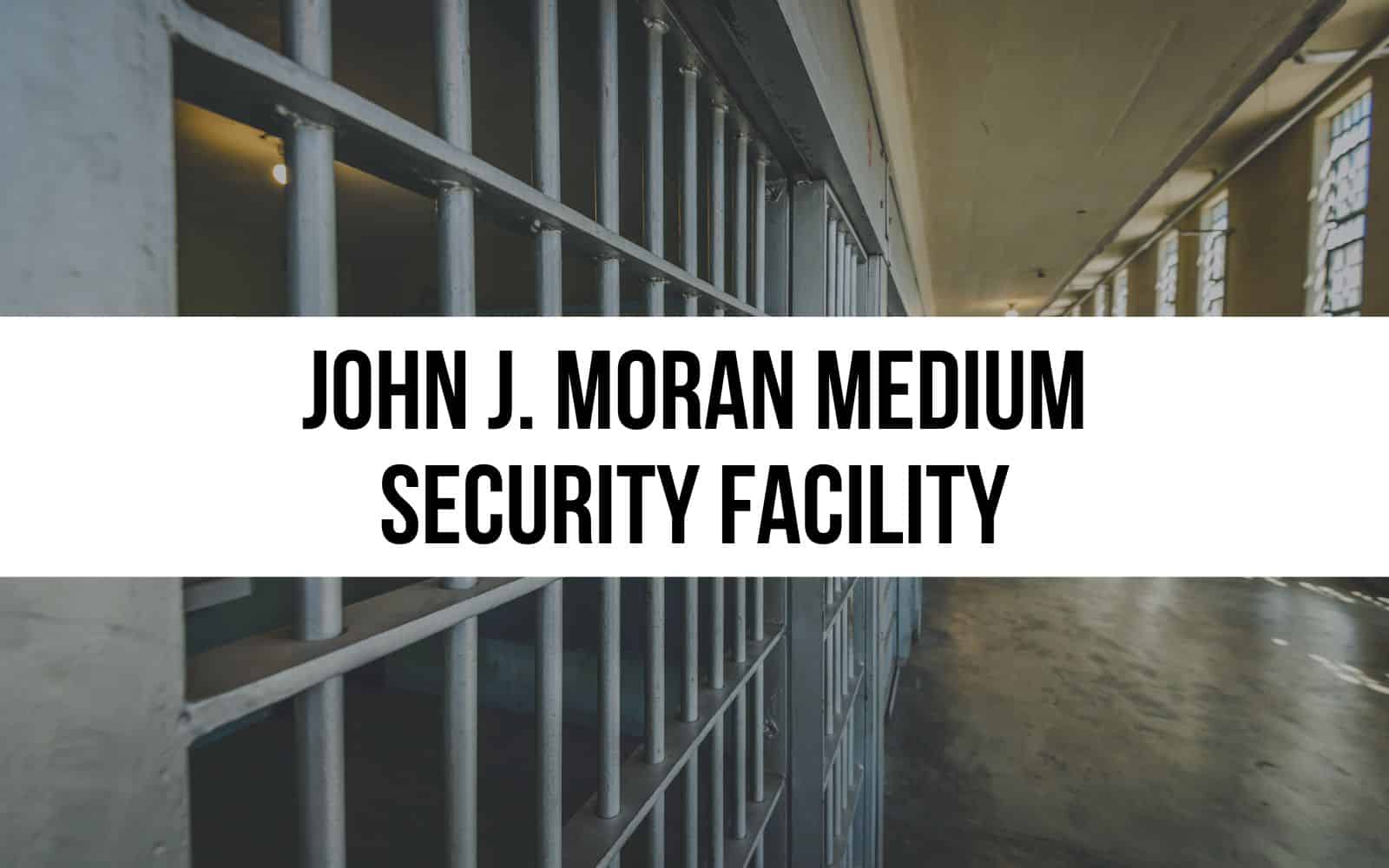 John J. Moran Medium Security Facility