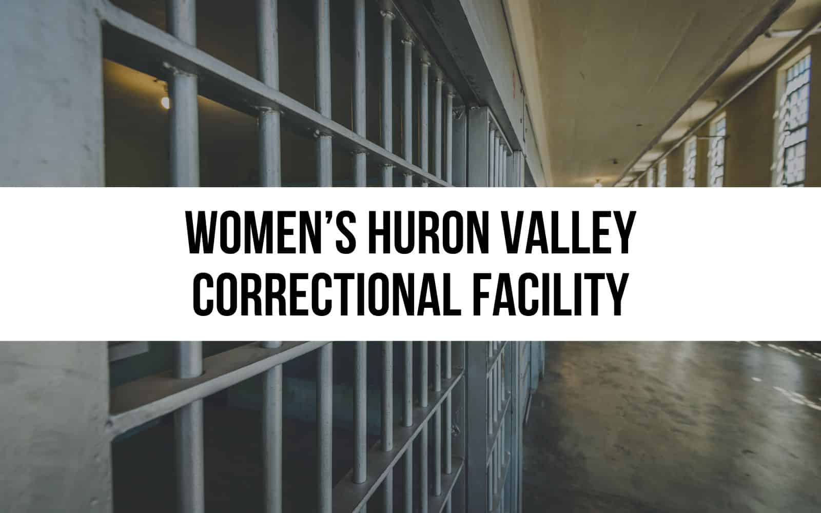 Women’s Huron Valley Correctional Facility