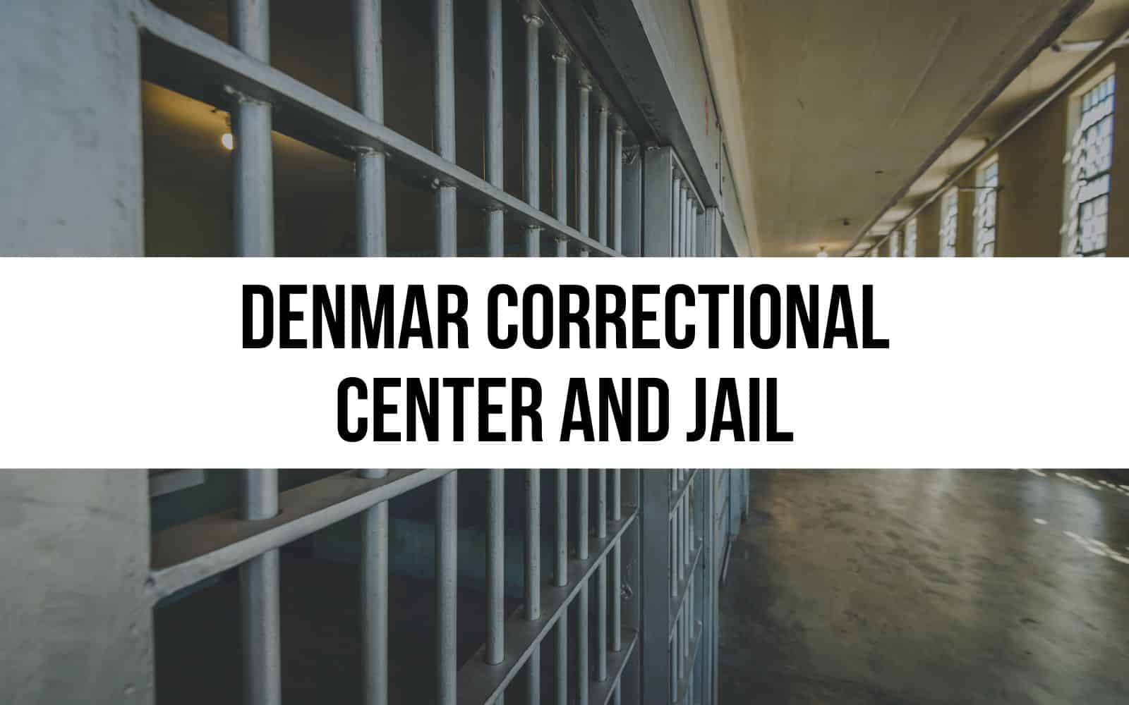 Denmar Correctional Center and Jail