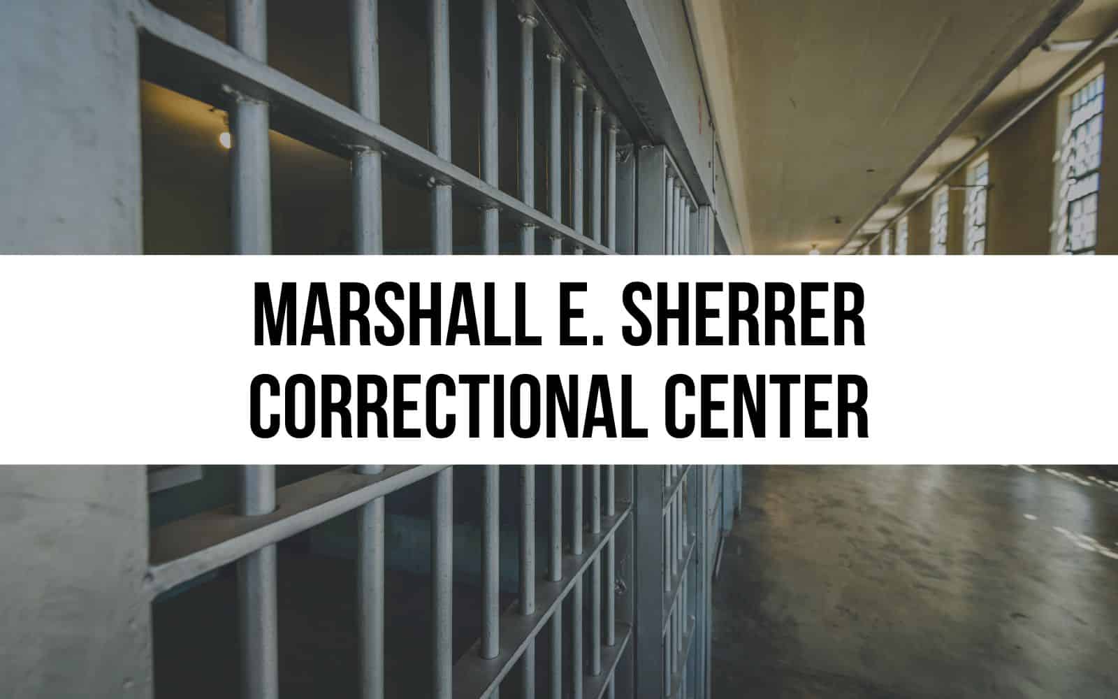 Marshall E. Sherrer Correctional Center