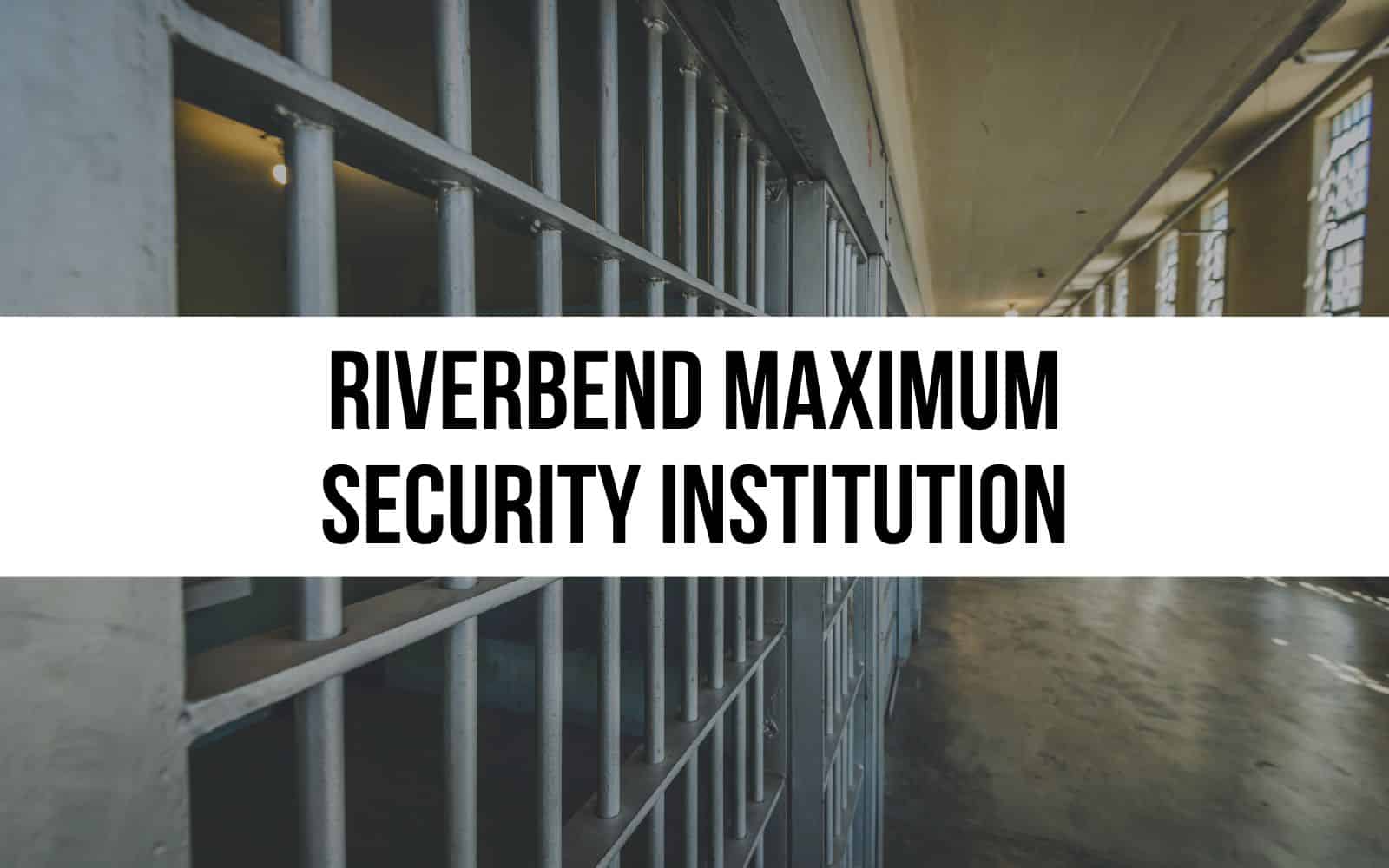 Riverbend Maximum Security Institution