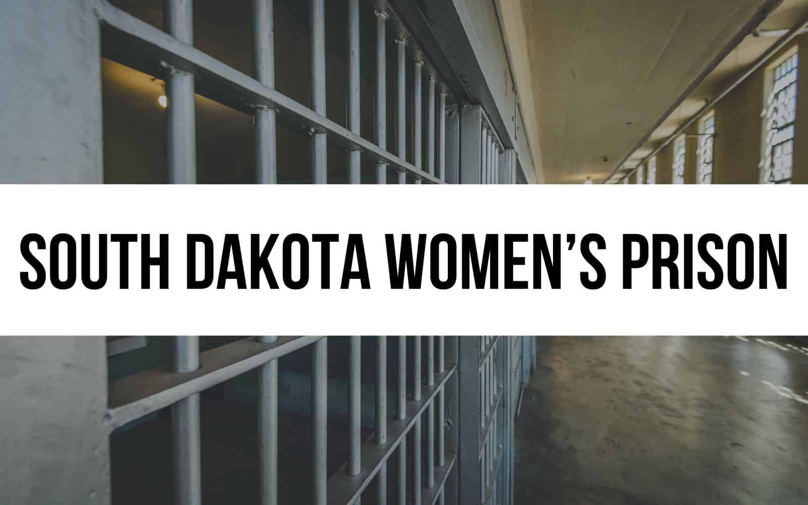South Dakota Women’s Prison