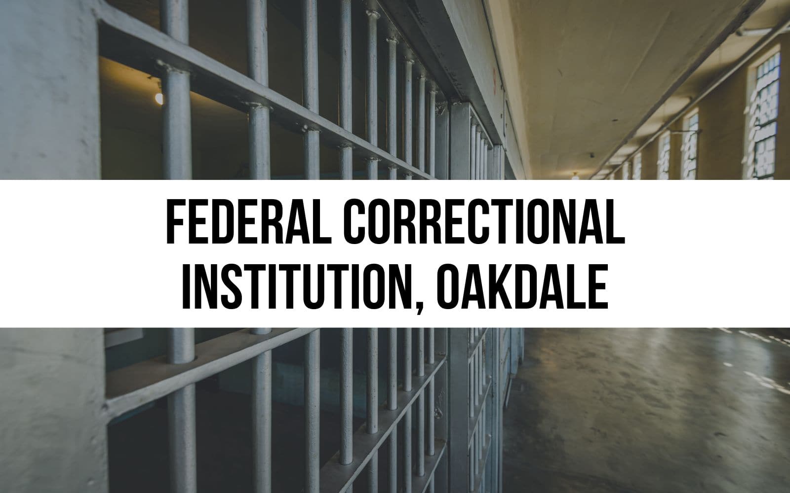 Federal Correctional Institution, Oakdale