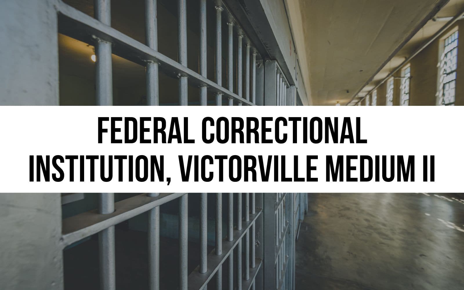 Federal Correctional Institution, Victorville Medium II