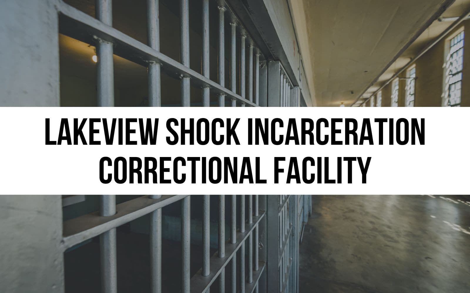 Lakeview Shock Incarceration Correctional Facility