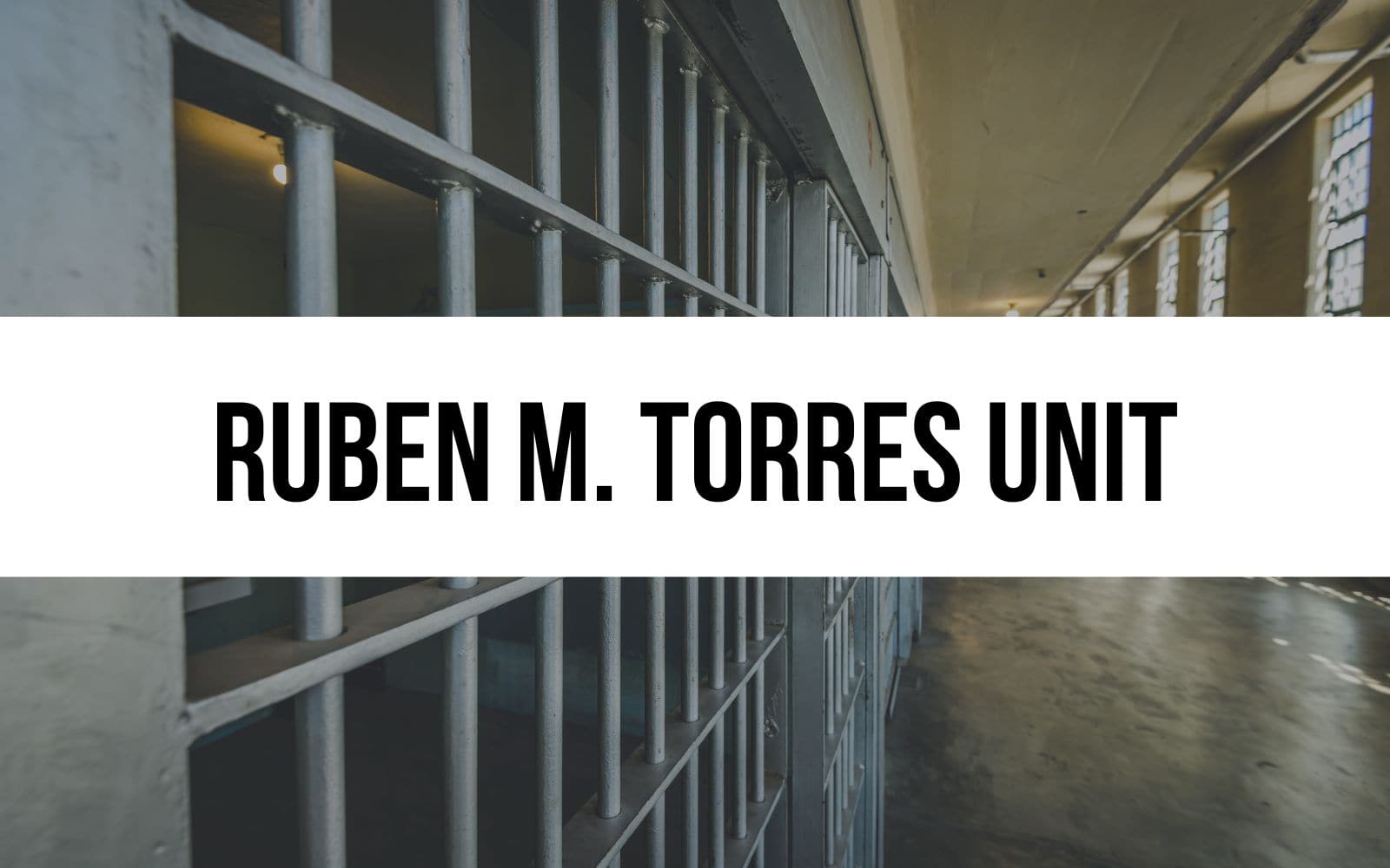 Ruben M. Torres Unit