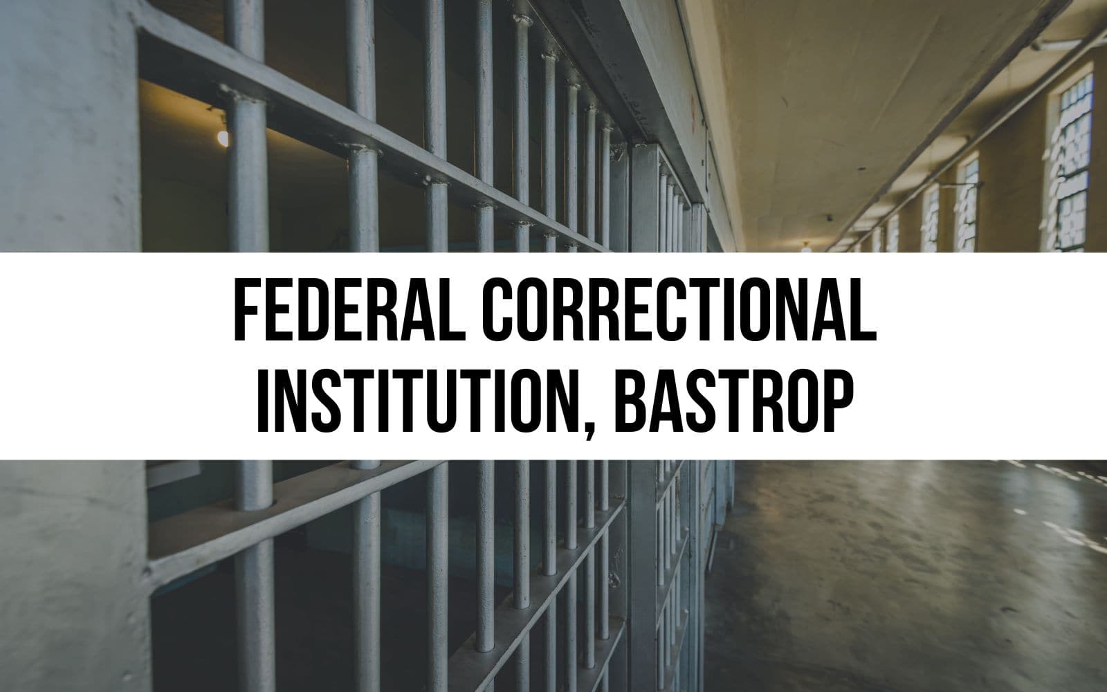 Federal Correctional Institution, Bastrop
