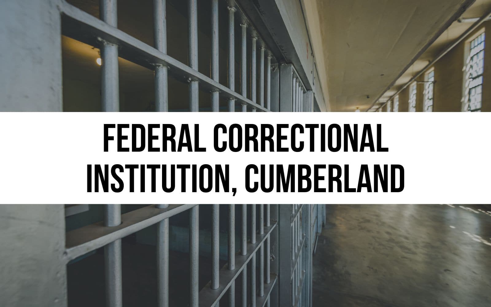 Federal Correctional Institution, Cumberland