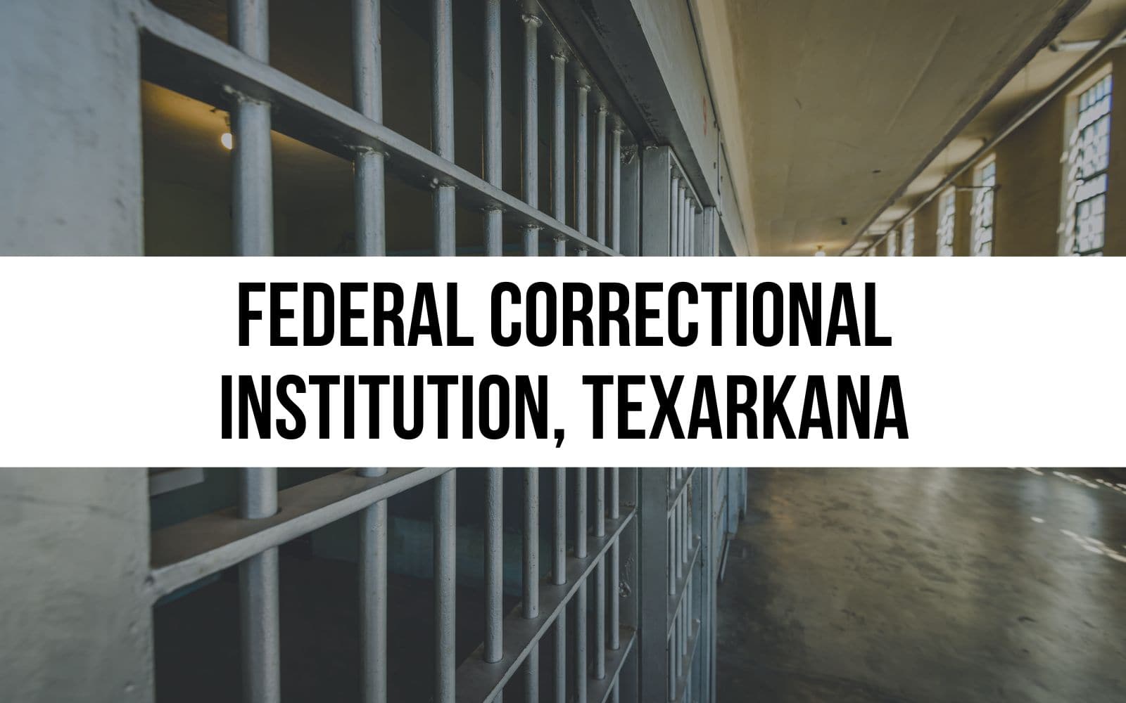 Federal Correctional Institution, Texarkana