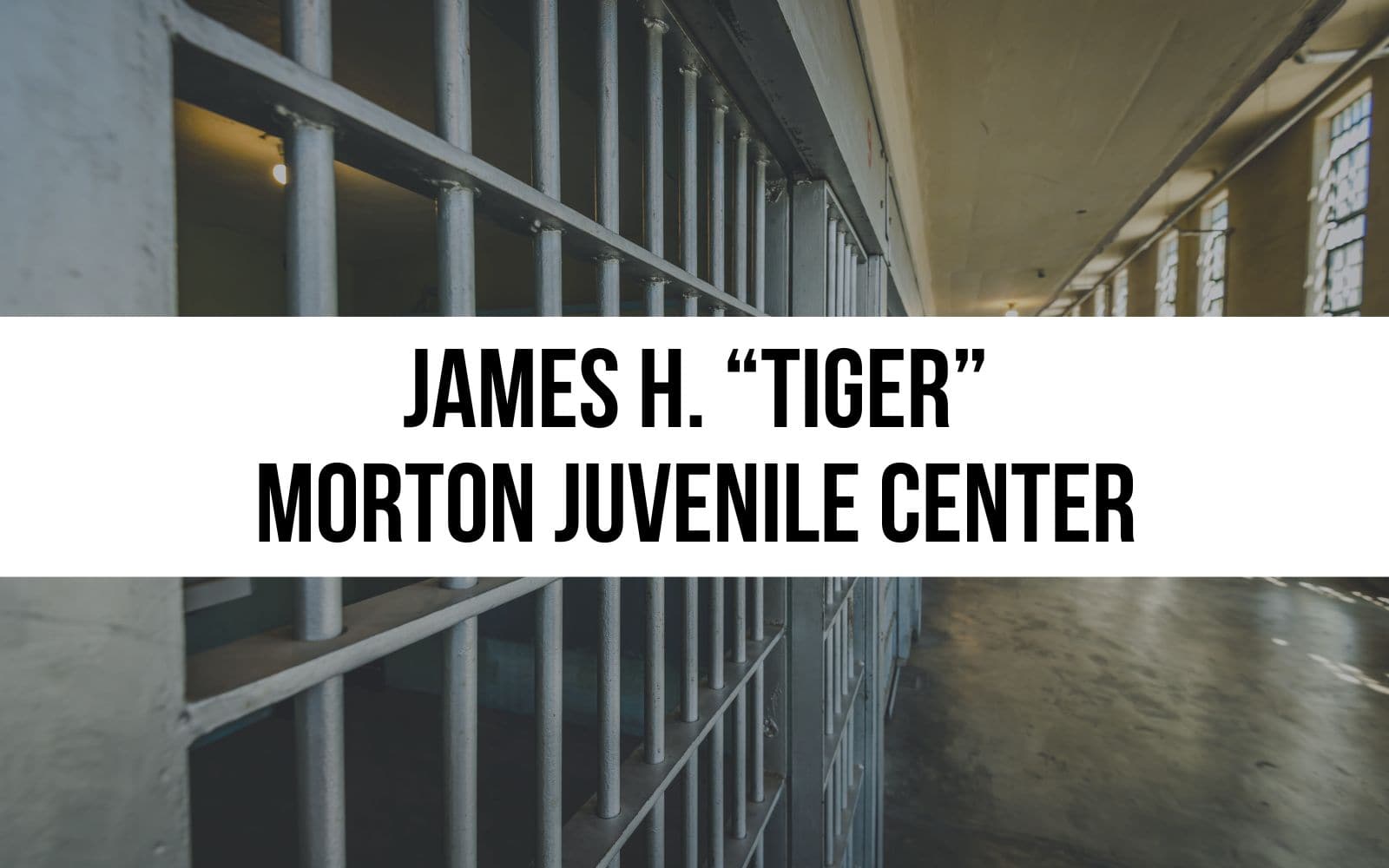 James H. “Tiger” Morton Juvenile Center