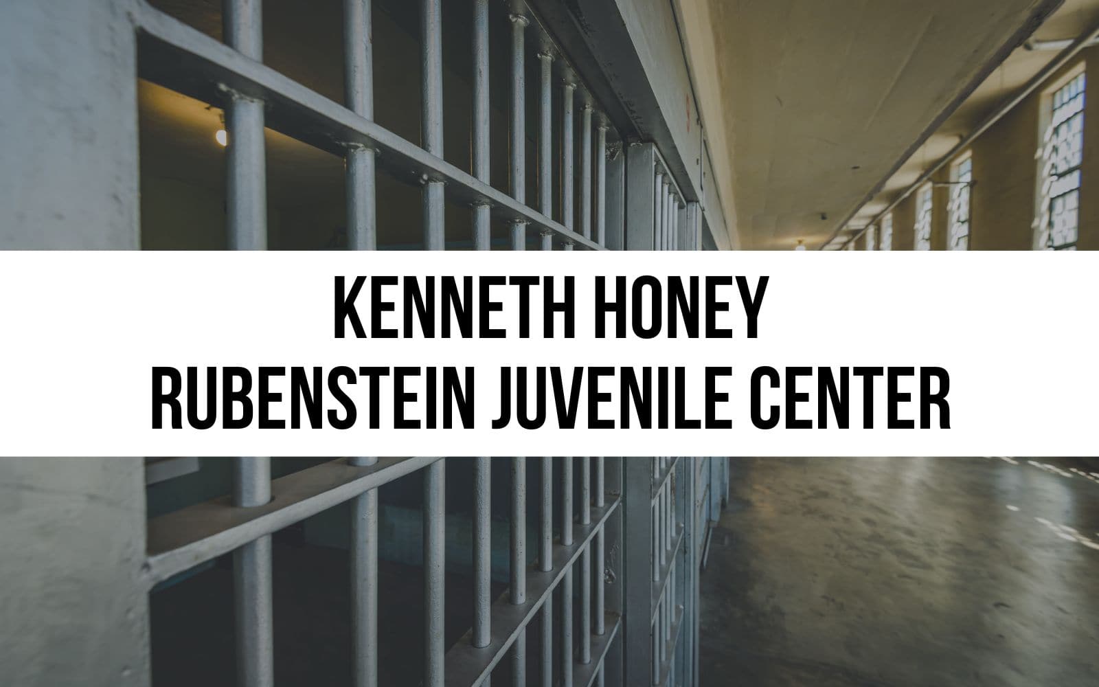 Kenneth Honey Rubenstein Juvenile Center