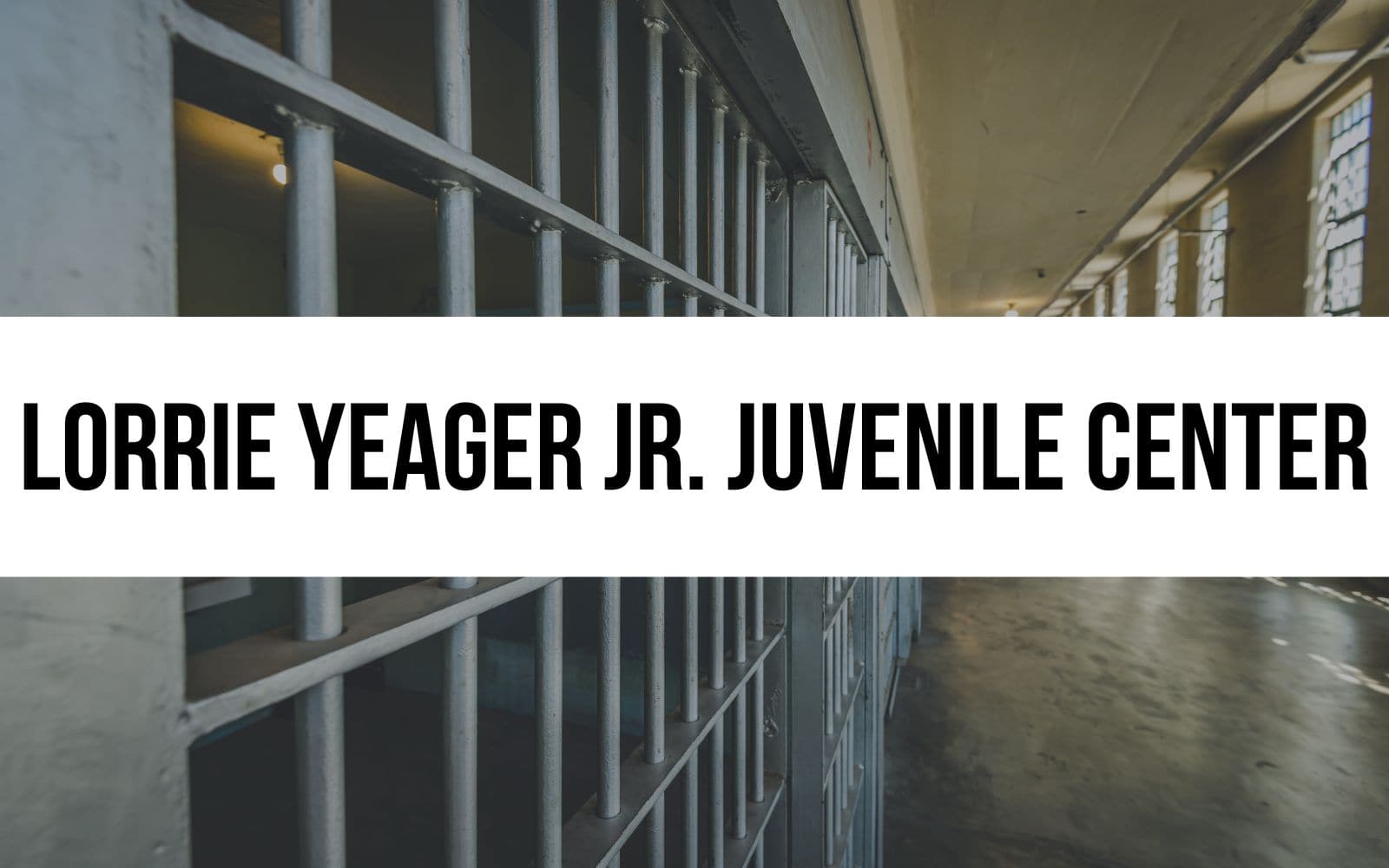 Lorrie Yeager Jr. Juvenile Center