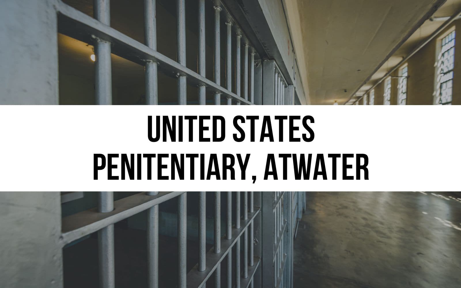 United States Penitentiary, Atwater